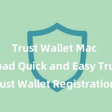 Trust Wallet Mac download Quick and Easy Trust Wallet Registration Process