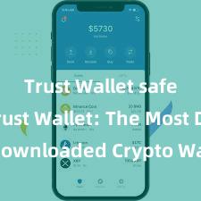 Trust Wallet safe APK Trust Wallet: The Most Downloaded Crypto Wallet in 2021!